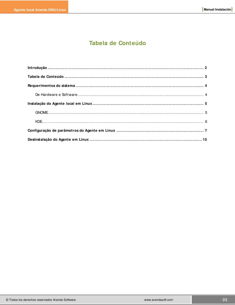 .. 5 KDE... 6 Configuração de parâmetros do Agente em Linux.