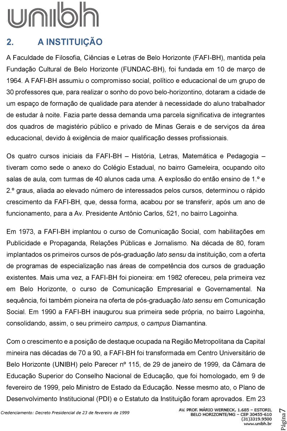 qualidade para atender à necessidade do aluno trabalhador de estudar à noite.