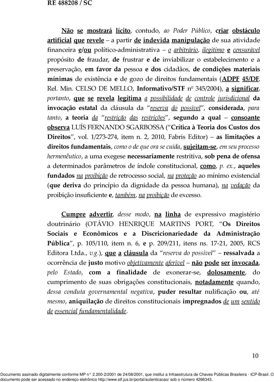 de direitos fundamentais (ADPF 45/DF, Rel. Min.