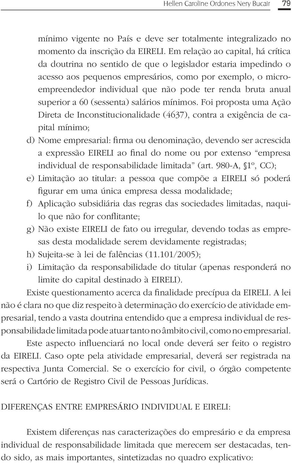 renda bruta anual superior a 60 (sessenta) salários mínimos.