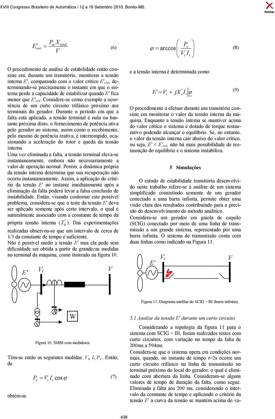 Duran o príodo m u a fala sá aplicada, a nsão rminal é nula ou basan próxima diso, o forncimno d poência aiva plo grador ao sisma, assim como o rcbimno, plo msmo d poência raiva, é inrrompido,