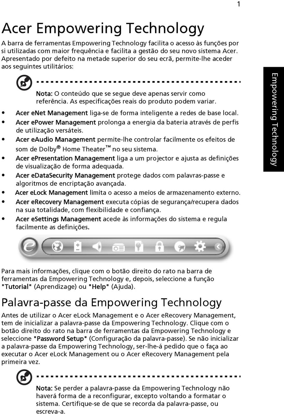 As especificações reais do produto podem variar. Acer enet Management liga-se de forma inteligente a redes de base local.