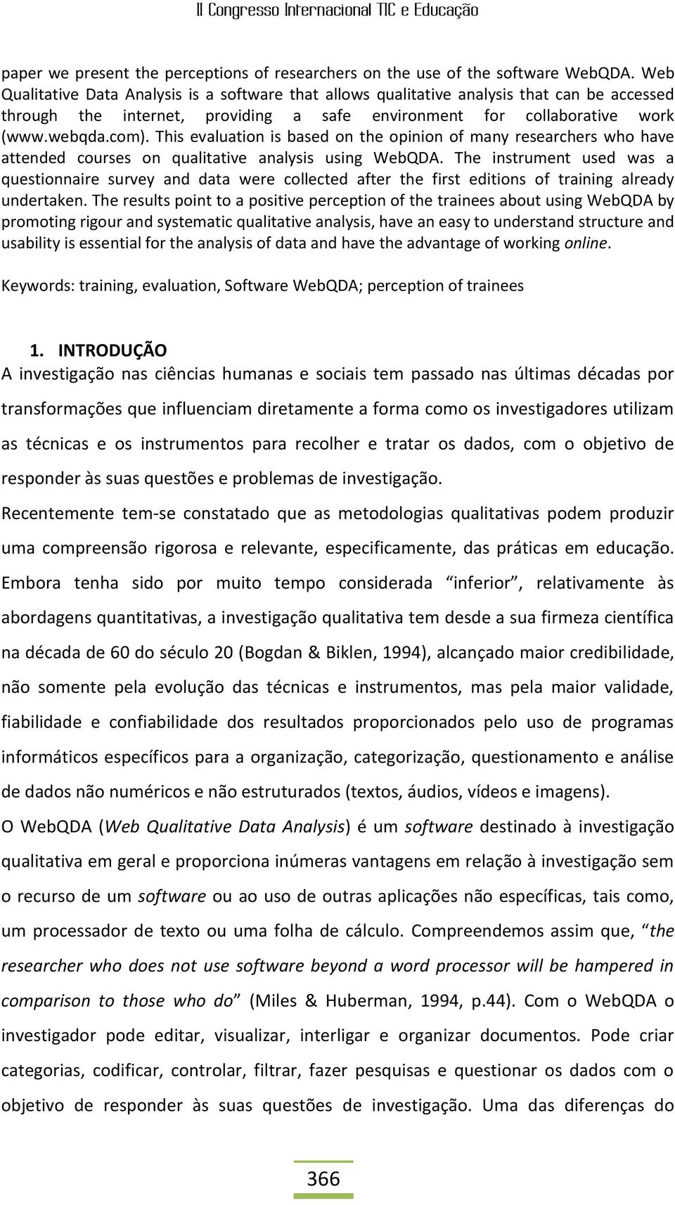 This valuation is basd on th opinion of many rsarchrs who hav attndd courss on qualitativ analysis using WbQDA.