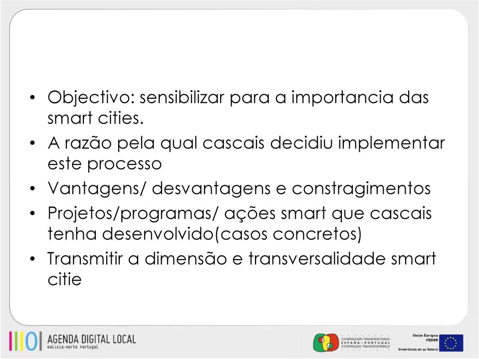 desvantagens e constragimentos Projetos/programas/ ações smart que