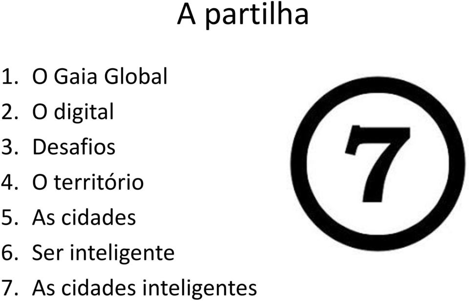 O território 5. As cidades 6.