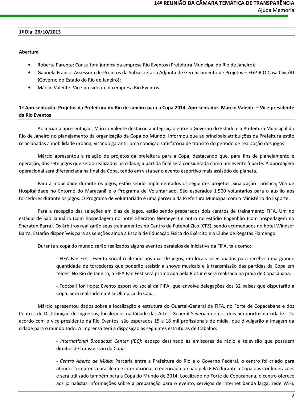 1ª Apresentação: Projetos da Prefeitura do Rio de Janeiro para a Copa 2014.