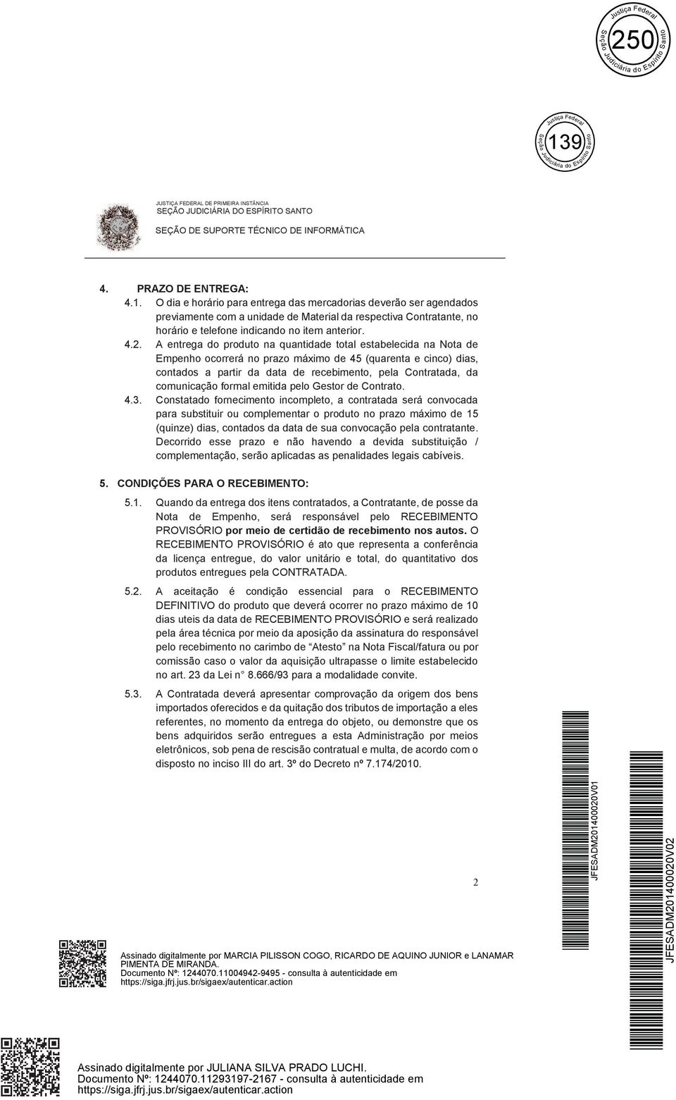 comunicação formal emitida pelo Gestor de Contrato. 4.3.