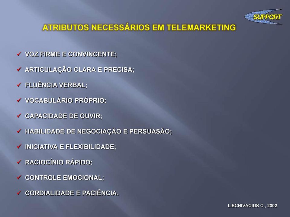 HABILIDADE DE NEGOCIAÇÃO E PERSUASÃO; INICIATIVA E FLEXIBILIDADE;