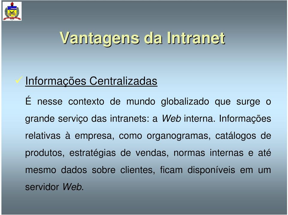 Informações relativas à empresa, como organogramas, catálogos de produtos,