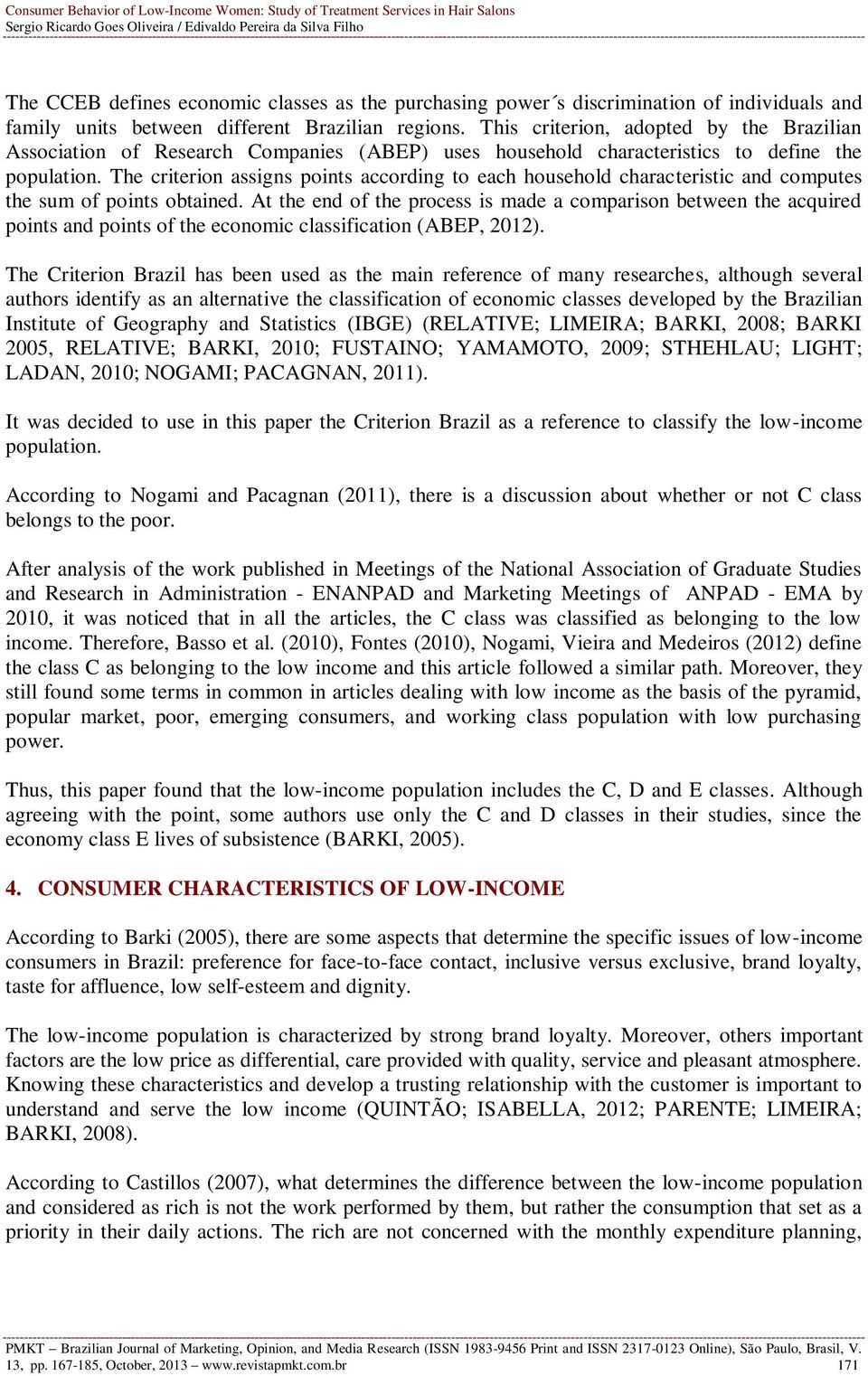 The criterion assigns points according to each household characteristic and computes the sum of points obtained.