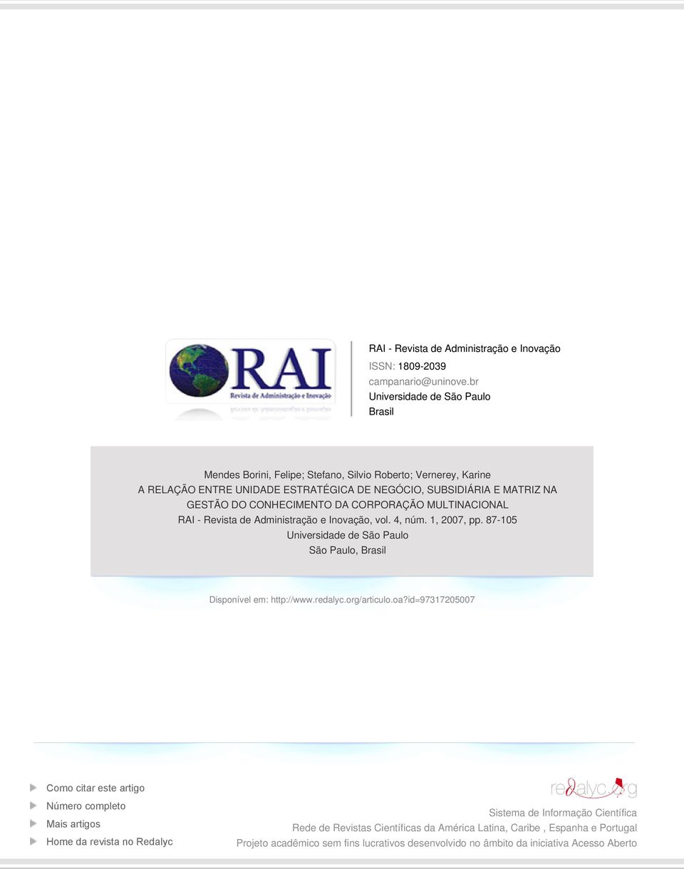 CONHECIMENTO DA CORPORAÇÃO MULTINACIONAL RAI - Revista de Administração e Inovação, vol. 4, núm. 1, 2007, pp. 87-105 Universidade de São Paulo São Paulo, Brasil Disponível em: http://www.