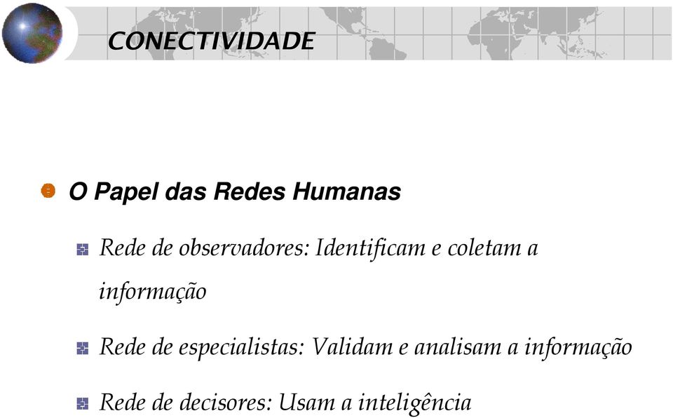 informação Rede de especialistas: Validam e