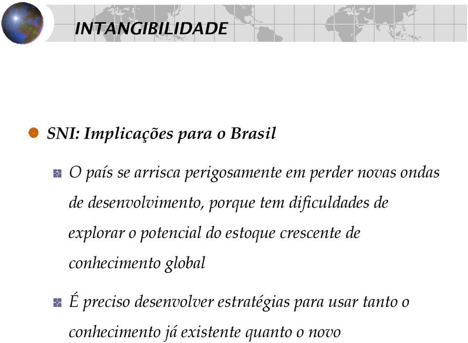 dificuldades de explorar o potencial do estoque crescente de conhecimento