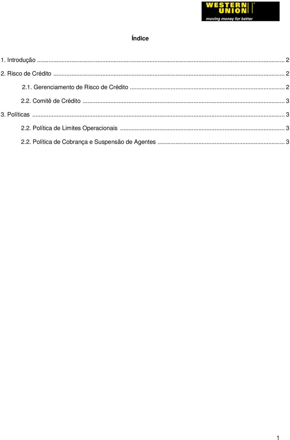 .. 3 2.2. Política de Cobrança e Suspensão de Agentes... 3 1