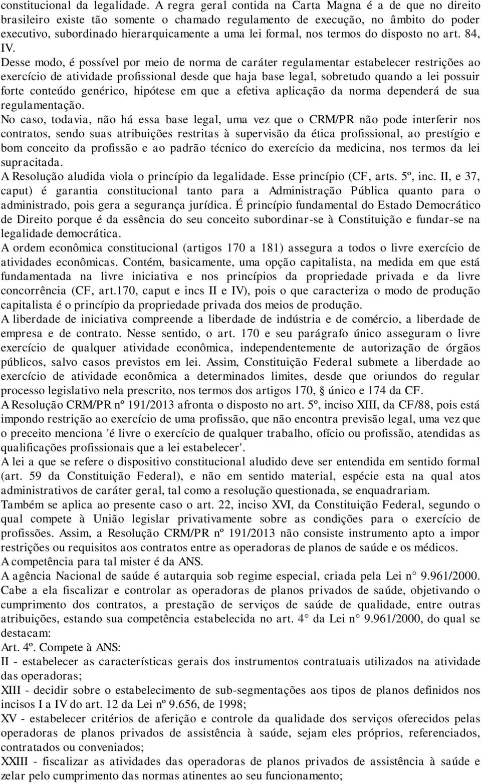 formal, nos termos do disposto no art. 84, IV.