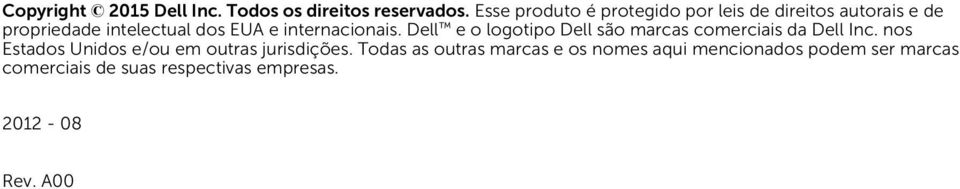 internacionais. Dell e o logotipo Dell são marcas comerciais da Dell Inc.