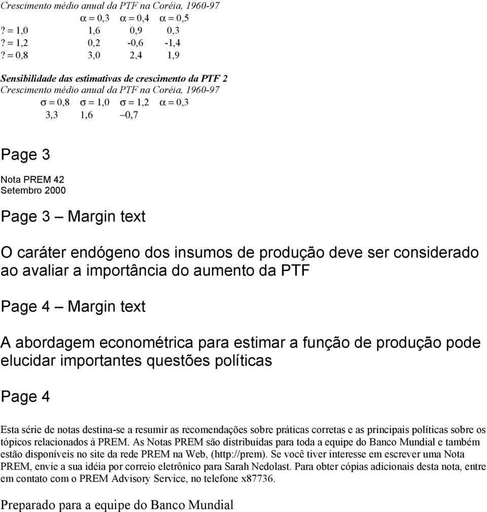 Page 3 Margin text O caráter endógeno dos insumos de produção deve ser considerado ao avaliar a importância do aumento da PTF Page 4 Margin text A abordagem econométrica para estimar a função de