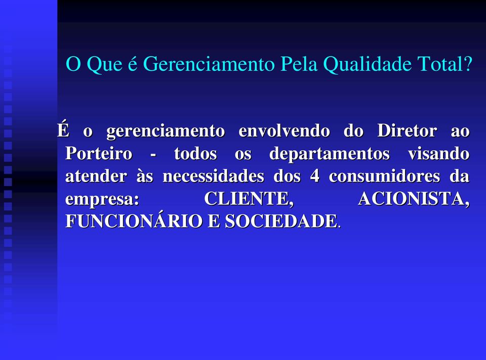 todos os departamentos visando atender às s necessidades