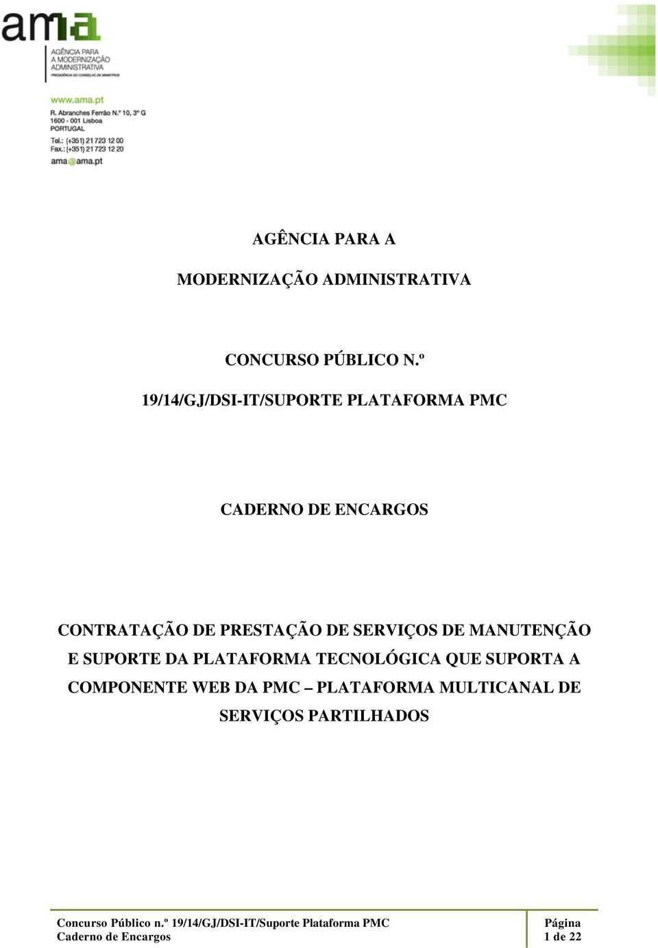 DE PRESTAÇÃO DE SERVIÇOS DE MANUTENÇÃO E SUPORTE DA PLATAFORMA TECNOLÓGICA