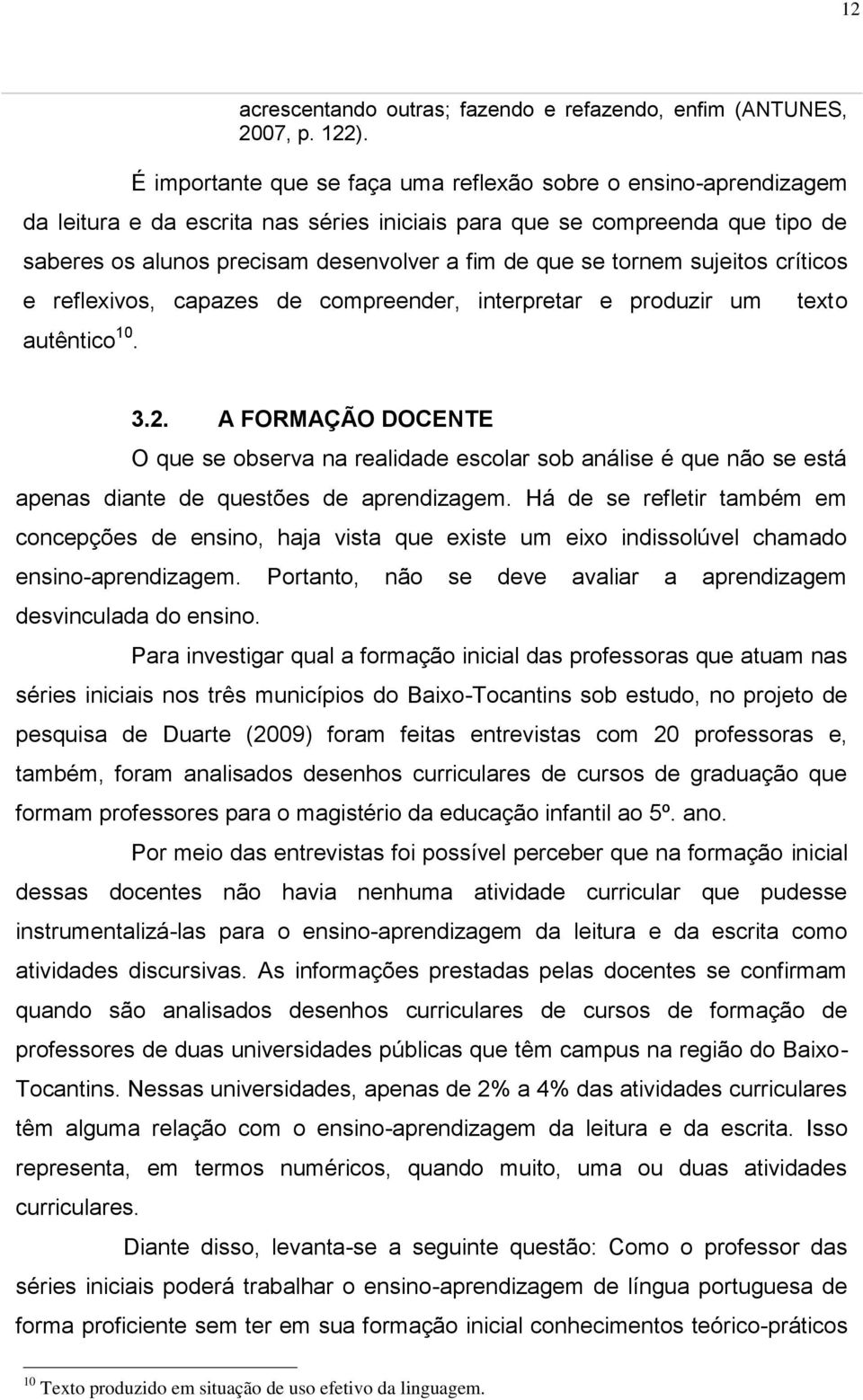 tornem sujeitos críticos e reflexivos, capazes de compreender, interpretar e produzir um autêntico 10. texto 3.