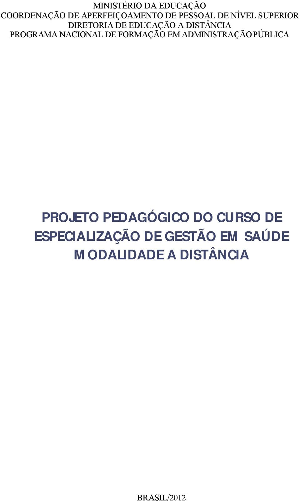 DE FORMAÇÃO EM ADMINISTRAÇÃO PÚBLICA PROJETO PEDAGÓGICO DO CURSO DE