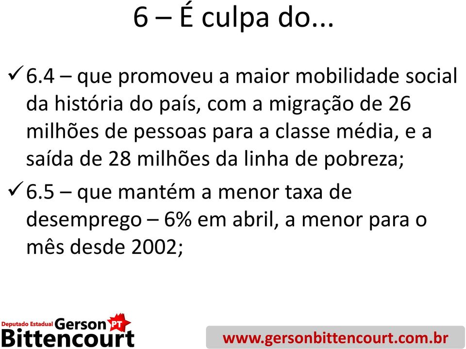 migração de 26 milhões de pessoas para a classe média, e a saída de