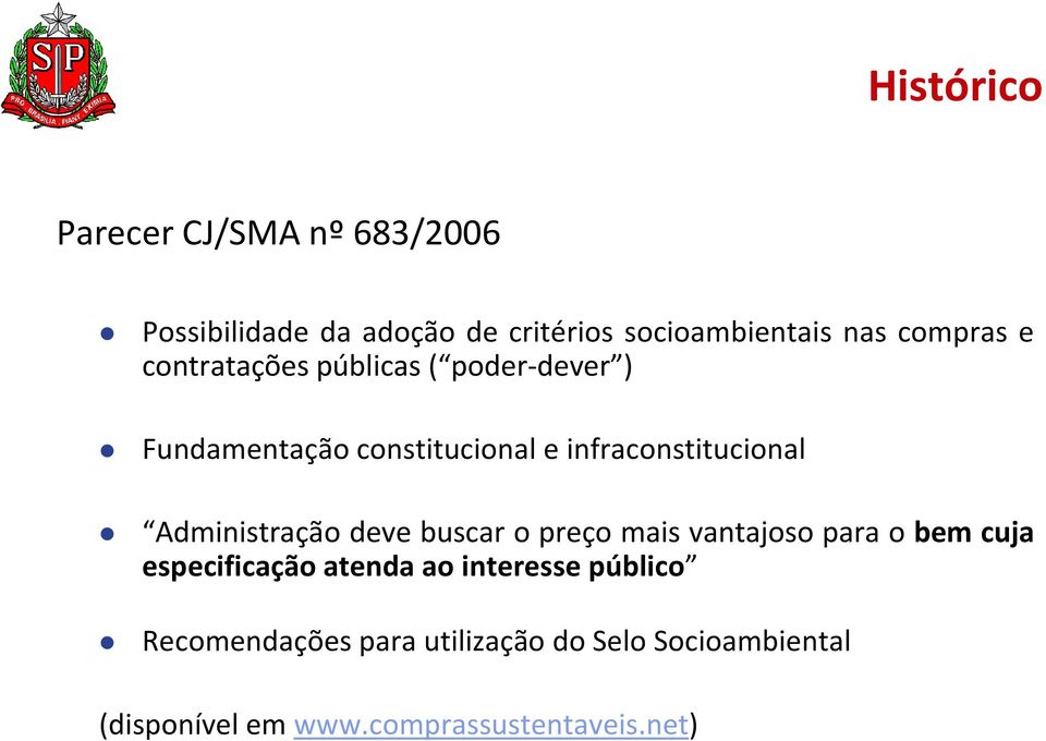 Administração deve buscar o preço mais vantajoso para o bem cuja especificação atenda ao interesse