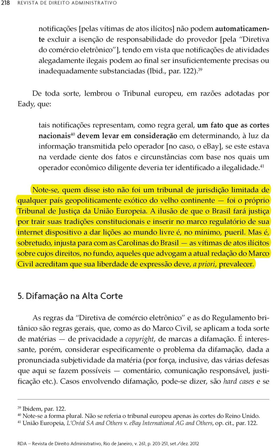 sua liberdade de expressão deve, a priori 5.