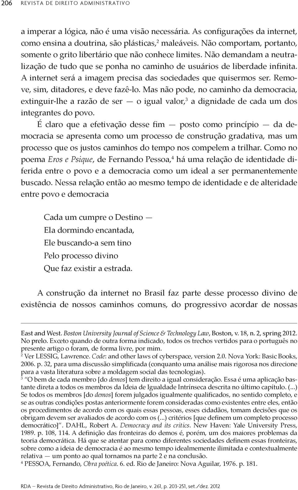 tino Pelo processo divino existência de nossos caminhos comuns, do progressivo acordar de nossas Boston University Journal of Science & Technology Law Exceto quando de outra forma indicado, todos os