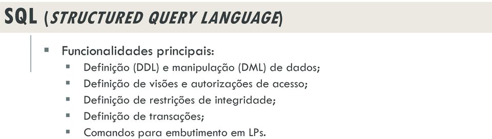 visões e autorizações de acesso; Definição de restrições de