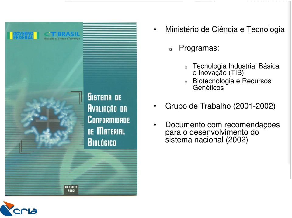 Recursos Genéticos Grupo de Trabalho (2001-2002) Documento