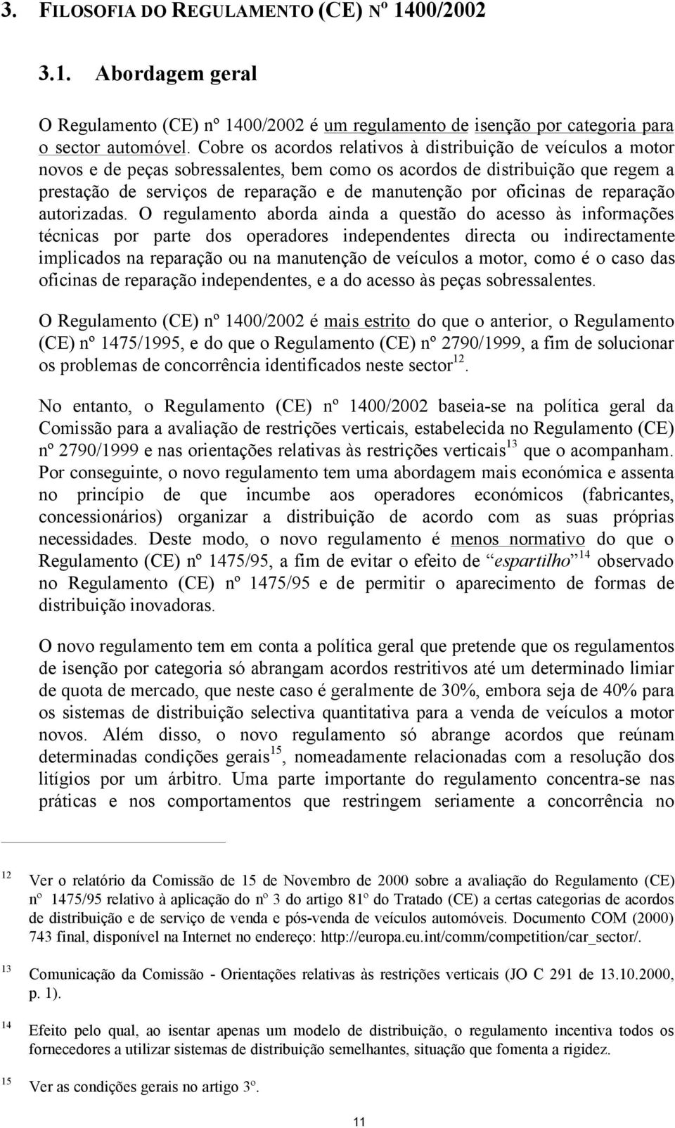 oficinas de reparação autorizadas.