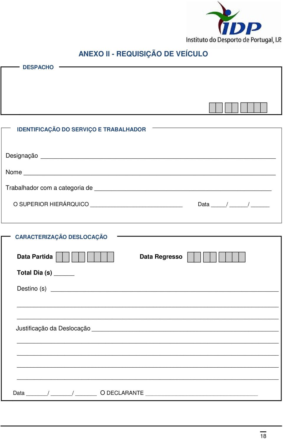 HIERÁRQUICO Data / / CARACTERIZAÇÃO DESLOCAÇÃO Data Partida Data