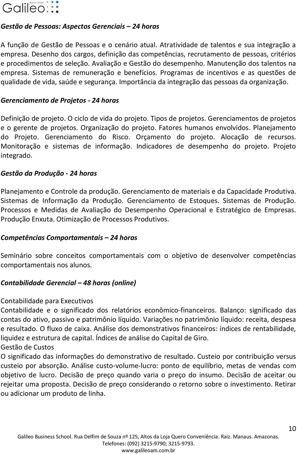 Sistemas de remuneração e benefícios. Programas de incentivos e as questões de qualidade de vida, saúde e segurança. Importância da integração das pessoas da organização.