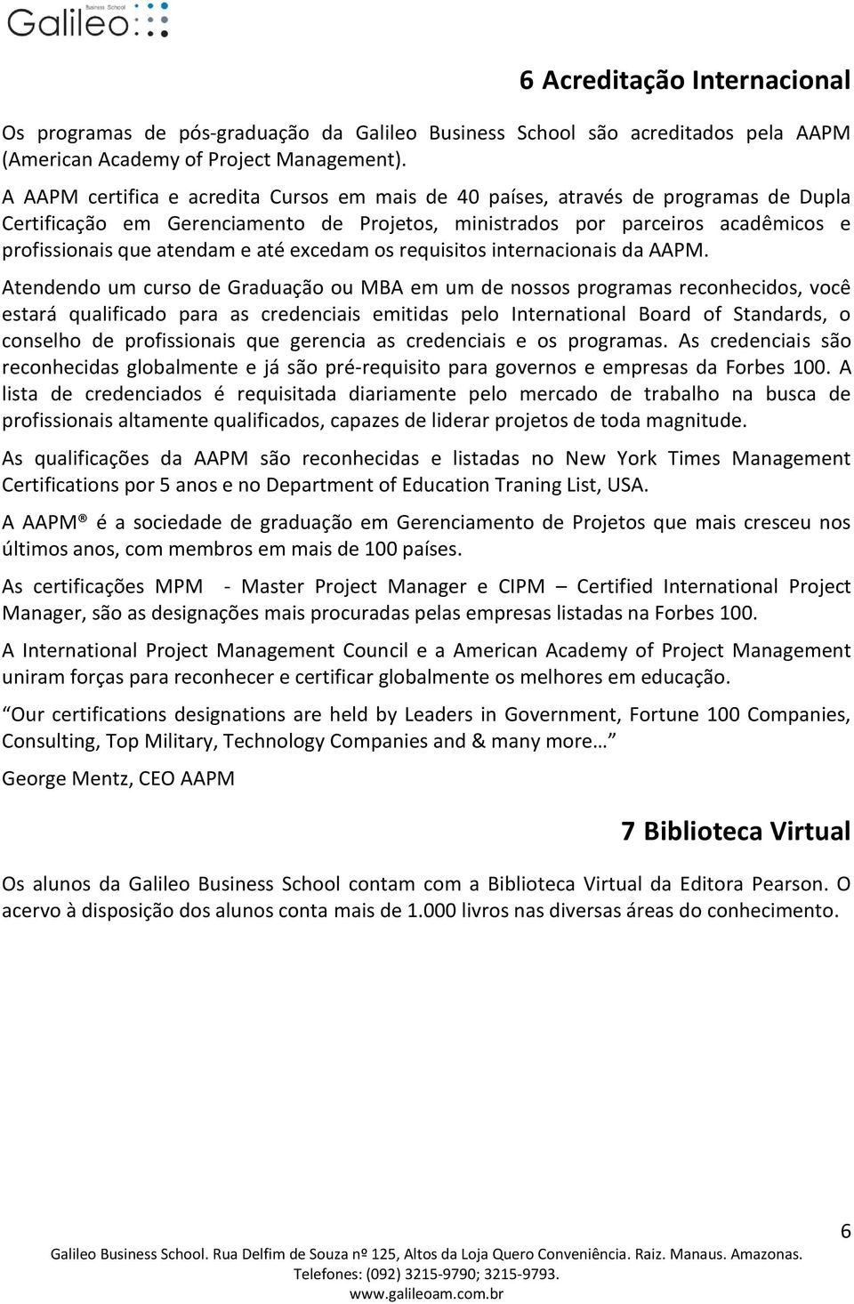 até excedam os requisitos internacionais da AAPM.