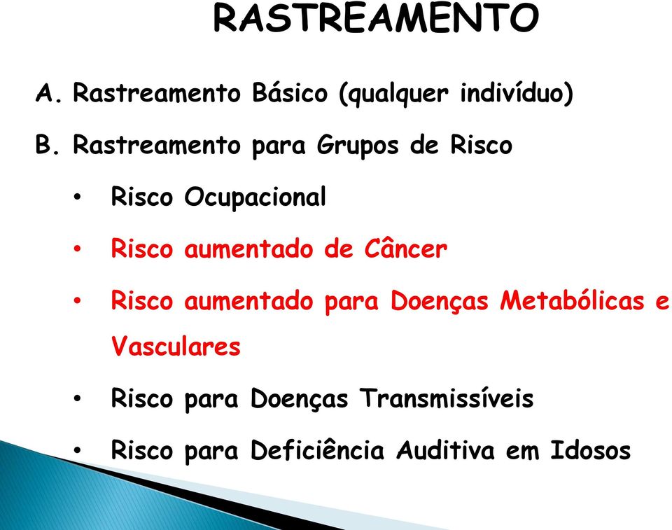 aumentado de Câncer Risco aumentado para Doenças Metabólicas e