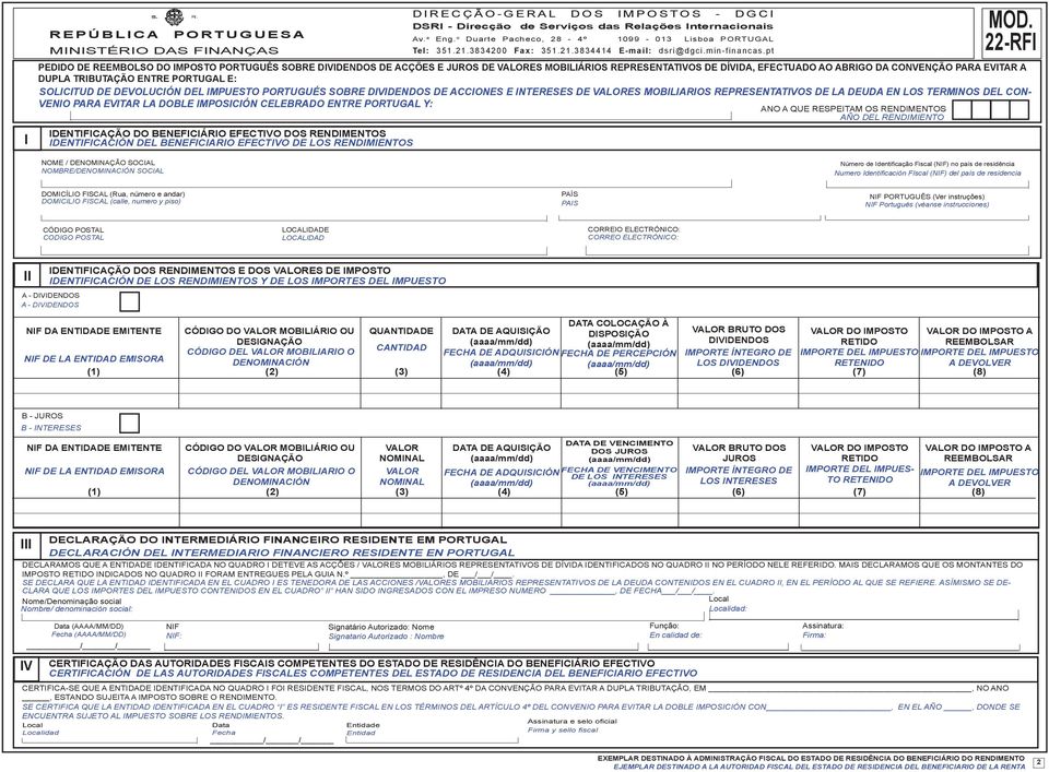 22-RFI PEDIDO DE REEMBOLSO DO IMPOSTO PORTUGUÊS SOBRE DIVIDENDOS DE ACÇÕES E JUROS DE VALORES MOBILIÁRIOS REPRESENTATIVOS DE DÍVIDA, EFECTUADO AO ABRIGO DA CONVENÇÃO PARA EVITAR A DUPLA TRIBUTAÇÃO