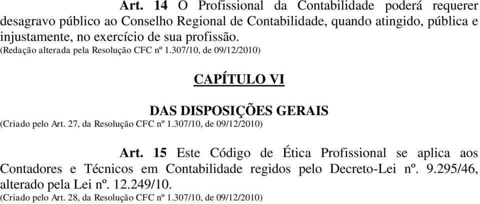 27, da Resolução CFC nº 1.307/10, de 09/12/2010) Art.