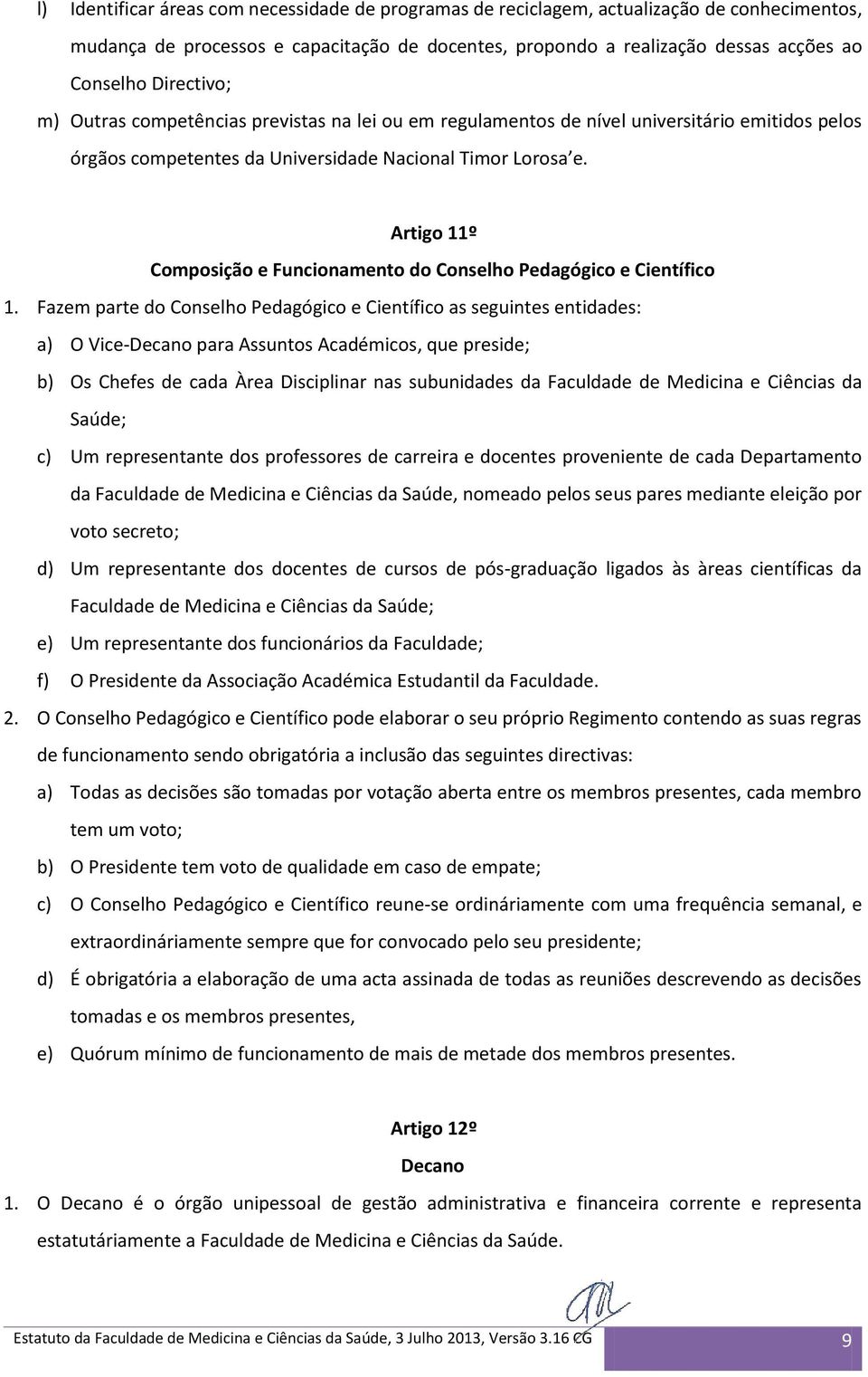 Artigo 11º Composição e Funcionamento do Conselho Pedagógico e Científico 1.