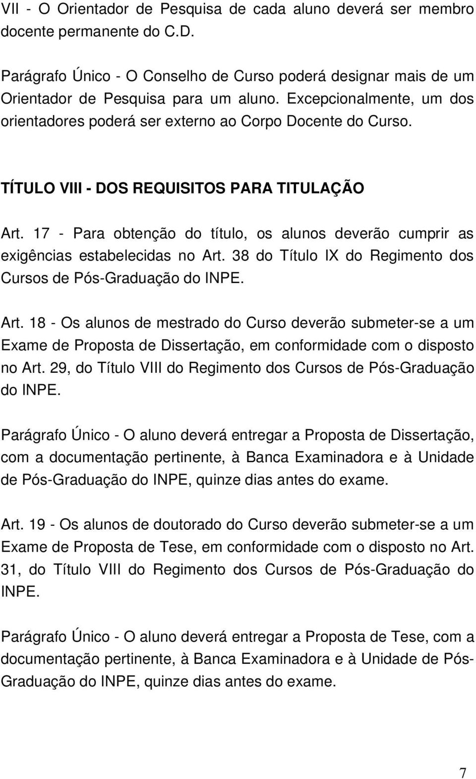 17 Para obtenção do título, os alunos deverão cumprir as exigências estabelecidas no Art.