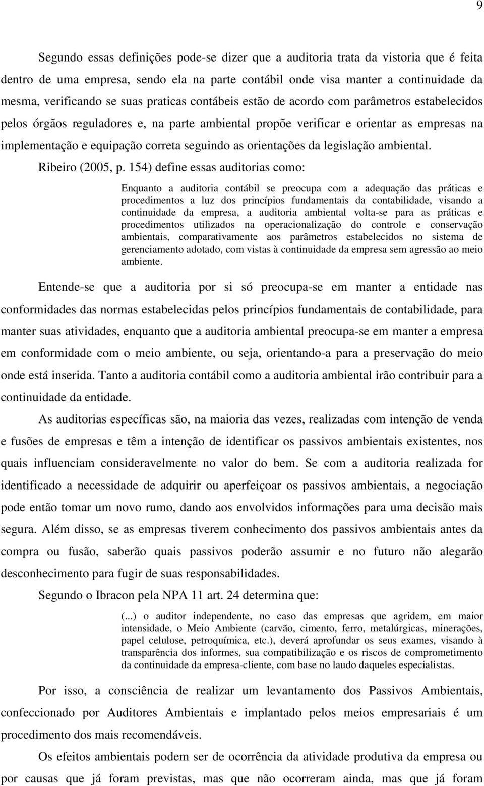 orientações da legislação ambiental. Ribeiro (2005, p.