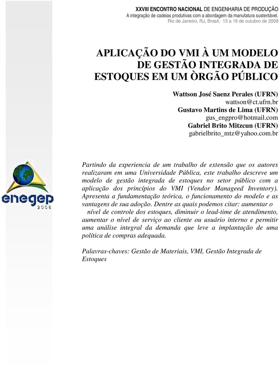 modelo de gestão integrada de estoques no setor público com a aplicação dos princípios do VMI (Vendor Manageed Inventory).