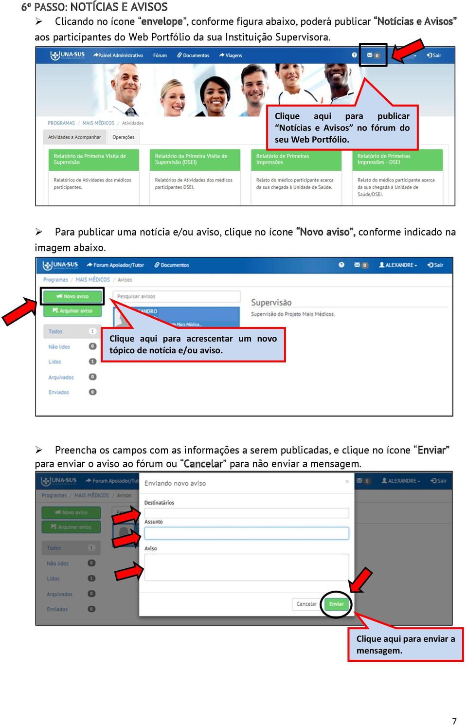 Para publicar uma notícia e/ou aviso, clique no ícone Novo aviso, conforme indicado na imagem abaixo.