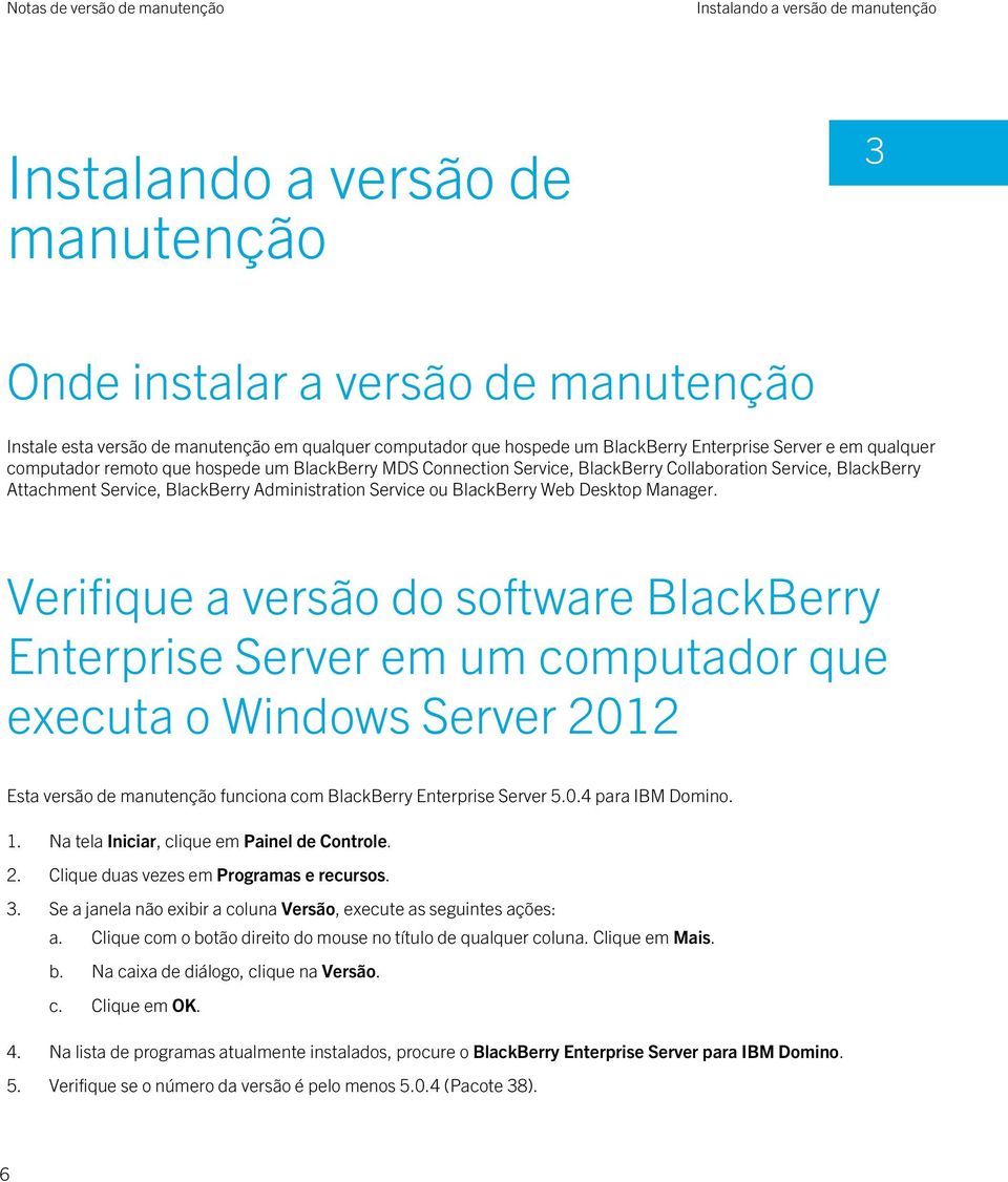 ou BlackBerry Web Desktop Manager.