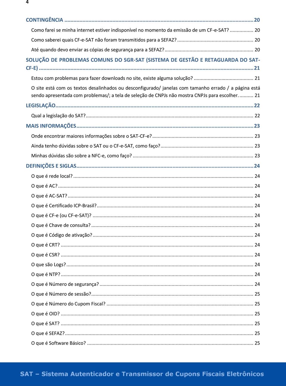 .. 21 Estou com problemas para fazer downloads no site, existe alguma solução?