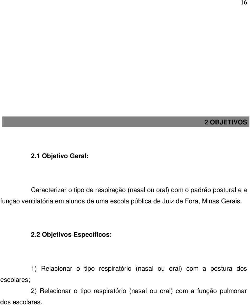 função ventilatória em alunos de uma escola pública de Juiz de Fora, Minas Gerais. 2.