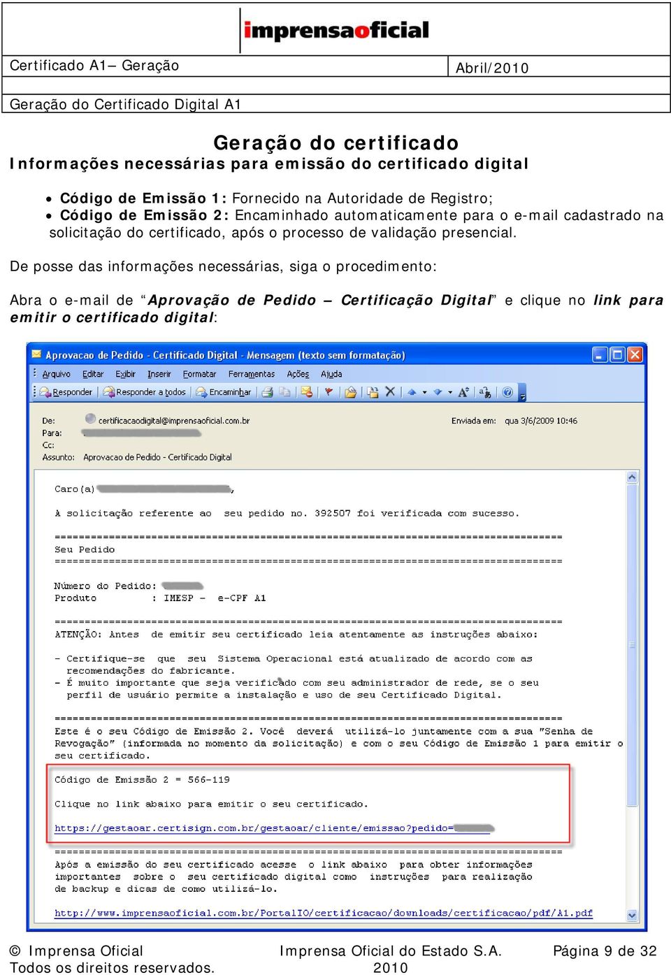 solicitação do certificado, após o processo de validação presencial.