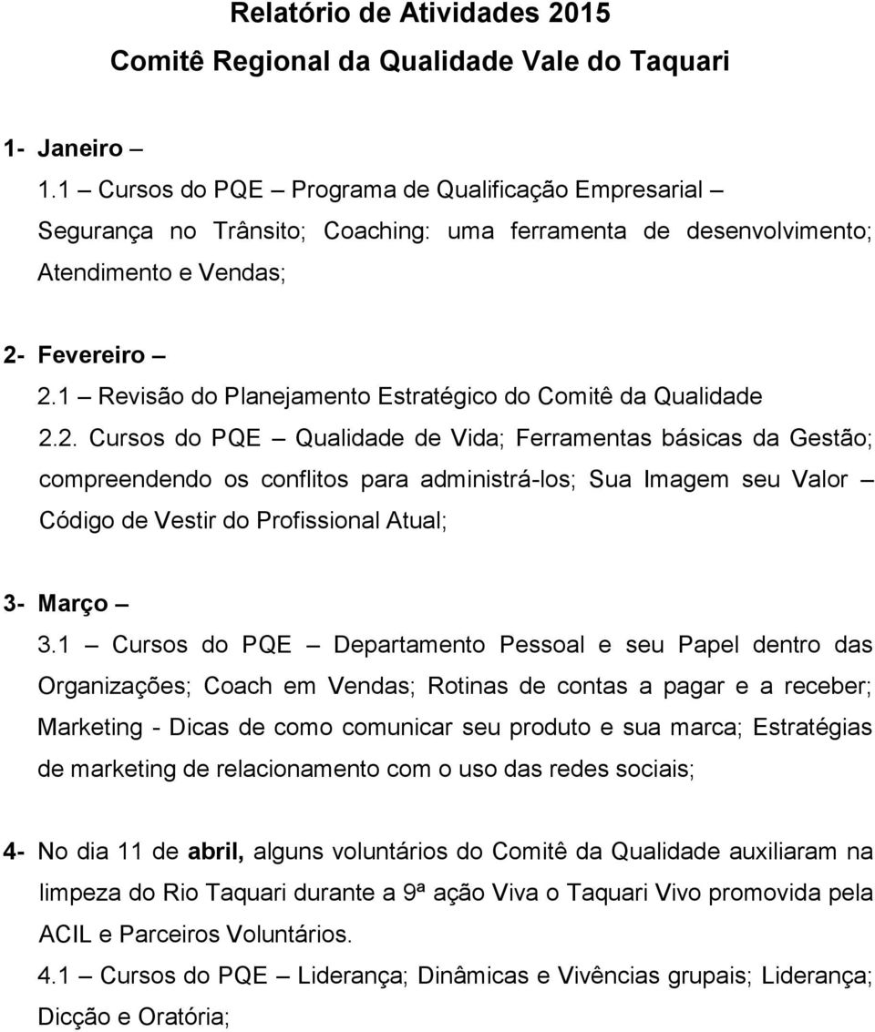 1 Revisão do Planejamento Estratégico do Comitê da Qualidade 2.