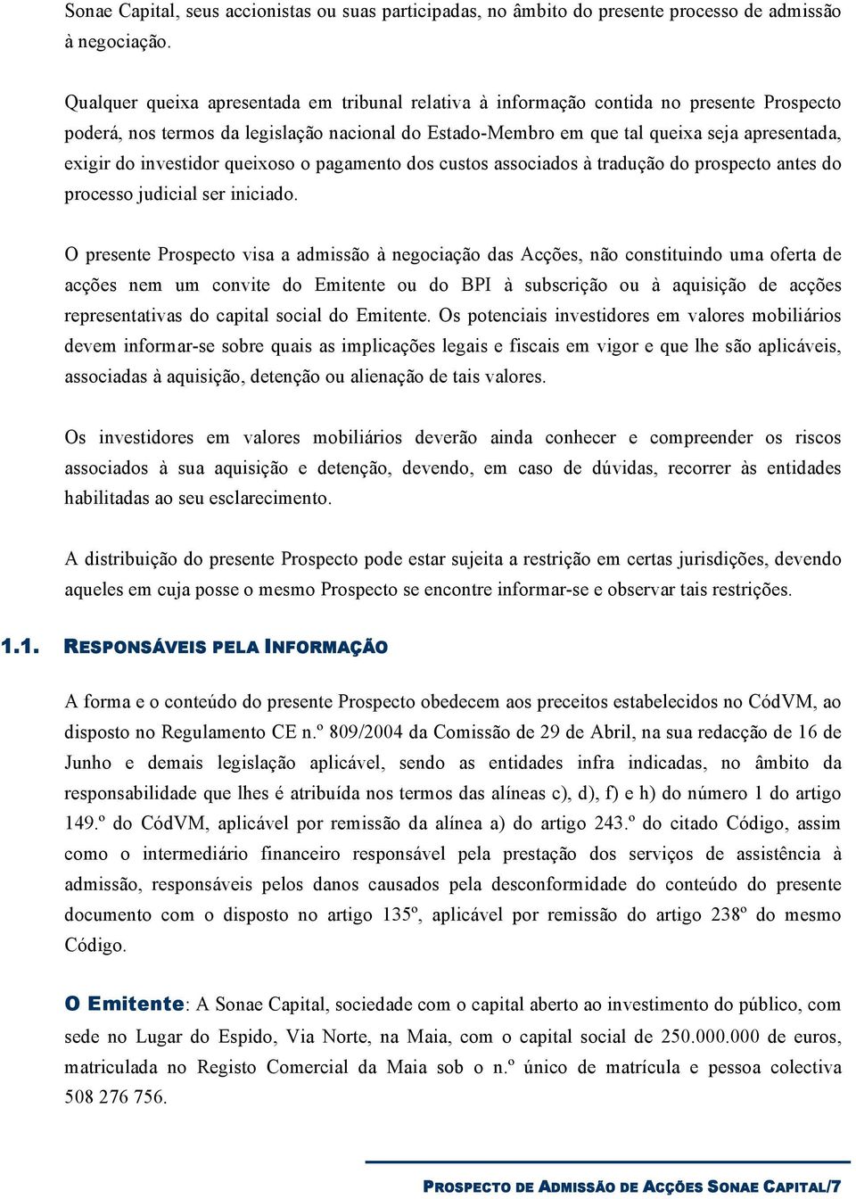 investidor queixoso o pagamento dos custos associados à tradução do prospecto antes do processo judicial ser iniciado.