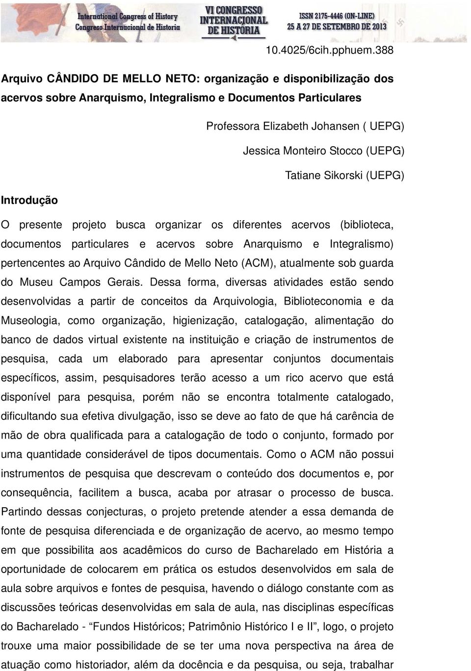 Cândido de Mello Neto (ACM), atualmente sob guarda do Museu Campos Gerais.